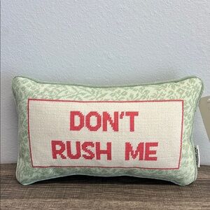 Rachel Zoe | Sassy “Don’t Rush Me” Pillow 💚